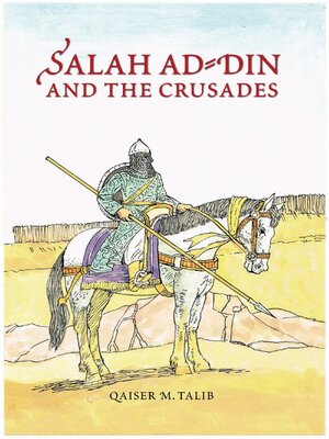 cover image of Salah ad Din and the Crusades
